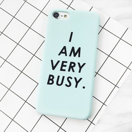 "I AM VERY BUSY" Letter Print Frosted Hard PC Case For iPhone 7 For iPhone 6 6S 7 Plus 5S Mobile Phone Back Cover Protect Cases